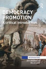 Democracy Promotion (A Critical Introduction) - 9780415857802 by Jeff Bridoux, Milja Kurki, 9780415857802