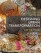 Designing Urban Transformation by Aseem Inam, 9780415837705