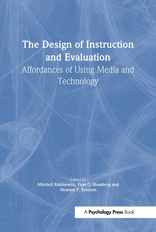 The Design of Instruction and Evaluation (Affordances of Using Media and Technology) - 9780805837636 by Mitchell Rabinowitz, Fran C. Blumberg, Howard T. Everson, 9780805837636