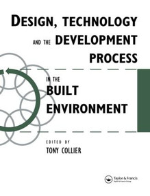 Design, Technology and the Development Process in the Built Environment - 9780419195504 by Tom Collier, 9780419195504