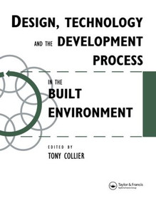 Design, Technology and the Development Process in the Built Environment - 9780419195504 by Tom Collier, 9780419195504