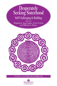 Desperately Seeking Sisterhood (Still Challenging And Building) by Magdalene Ang-Lygate, Chris Corrin, Henry Millsom, 9780748404100
