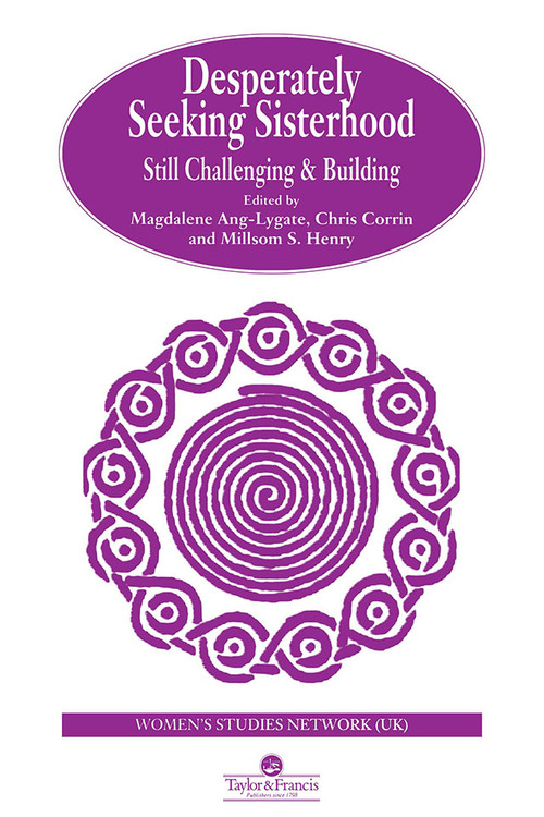 Desperately Seeking Sisterhood (Still Challenging And Building) by Magdalene Ang-Lygate, Chris Corrin, Henry Millsom, 9780748404100