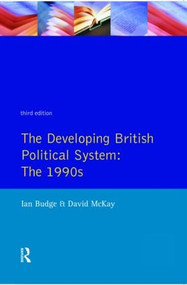 The Developing British Political System (The 1990s) - 9780582090972 by Ian Budge, 9780582090972