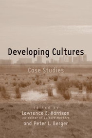 Developing Cultures (Case Studies) by Lawrence E. Harrison, Peter Berger, 9780415952804