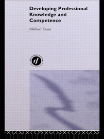 Developing Professional Knowledge And Competence by Michael Eraut, 9780750703314