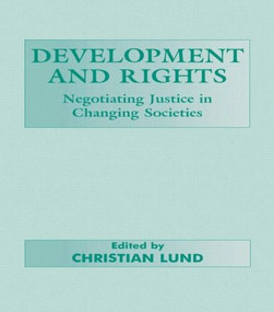 Development and Rights (Negotiating Justice in Changing Societies) - 9780714680026 by Christian Lund, 9780714680026