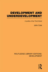 Development and Underdevelopment (A Profile of the Third World) - 9780415847018 by John P. Cole, 9780415847018