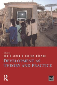 Development as Theory and Practice (Current Perspectives on Development and Development Co-operation) by David Simon, Anders Narman, 9780582414174
