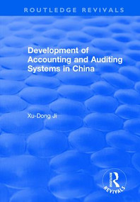 Development of Accounting and Auditing Systems in China by Xu-Dong Ji, 9780415792882