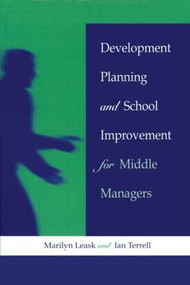 Development Planning and School Improvement for Middle Managers - 9780749420383 by Marilyn Leask, Ian Terrell, 9780749420383