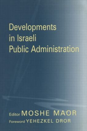 Developments in Israeli Public Administration - 9780714682631 by Moshe Maor, 9780714682631