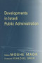 Developments in Israeli Public Administration - 9780714682631 by Moshe Maor, 9780714682631