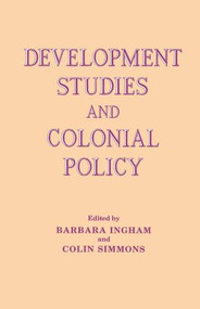 Development Studies and Colonial Policy - 9780714632315 by Barbara Ingham, Colin Simmons, 9780714632315