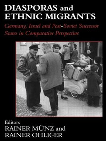 Diasporas and Ethnic Migrants (Germany, Israel and Russia in Comparative Perspective) - 9780714683843 by Rainer Munz, Rainer Ohliger, 9780714683843