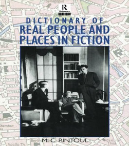 Dictionary of Real People and Places in Fiction by M.C. Rintoul, 9780415867658
