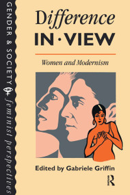 Difference In View: Women And Modernism by Gabriele Griffin, 9780748401352