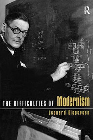 The Difficulties of Modernism - 9780415940696 by Leonard Diepeveen, 9780415940696