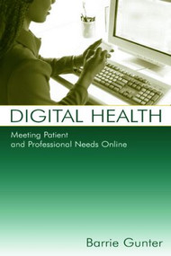 Digital Health (Meeting Patient and Professional Needs Online) - 9780805851809 by Barrie Gunter, 9780805851809