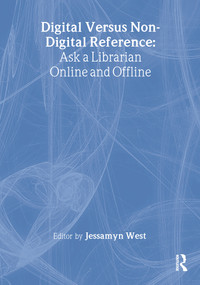Digital versus Non-Digital Reference (Ask a Librarian Online and Offline) - 9780789024435 by Linda S Katz, 9780789024435