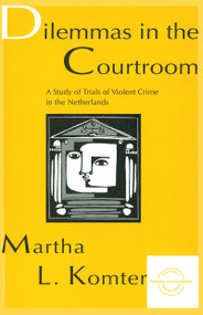 Dilemmas in the Courtroom (A Study of Trials of Violent Crime in the Netherlands) - 9780805820232 by Martha L. Komter, 9780805820232