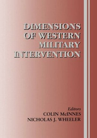 Dimensions of Western Military Intervention by Colin McInnes, Nicholas J. Wheeler, 9780714682488