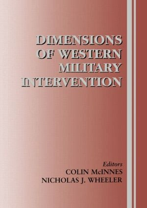 Dimensions of Western Military Intervention by Colin McInnes, Nicholas J. Wheeler, 9780714682488