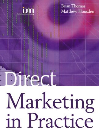 Direct Marketing in Practice - 9780750624282 by Matthew Housden, Brian Thomas, 9780750624282