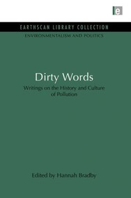 Dirty Words (Writings on the History and Culture of Pollution) - 9780415847063 by Hannah Bradby, 9780415847063