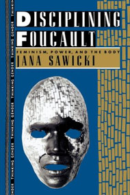 Disciplining Foucault (Feminism, Power, and the Body) - 9780415901888 by Jana Sawicki, 9780415901888
