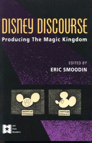 Disney Discourse (Producing the Magic Kingdom) by Eric Smoodin, 9780415906166