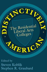 Distinctively American (The Residential Liberal Arts Colleges) - 9780765807212 by Stephen R. Graubard, 9780765807212