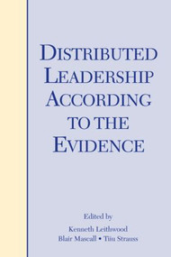 Distributed Leadership According to the Evidence by Kenneth Leithwood, Blair Mascall, Tiiu Strauss, 9780415992176