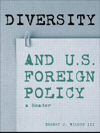 Diversity and U.S. Foreign Policy (A Reader) - 9780415928847 by Ernest J. Wilson, III, 9780415928847