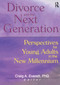 Divorce and the Next Generation (Perspectives for Young Adults in the New Millennium) - 9780789014122 by Craig Everett, 9780789014122