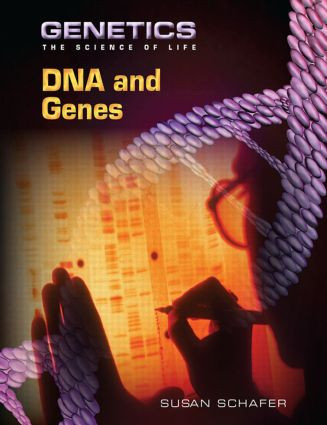 DNA and Genes by Susan Schafer, 9780765683076