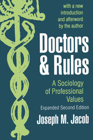 Doctors and Rules (A Sociology of Professional Values) - 9780765804778 by Joseph M. Jacob, 9780765804778