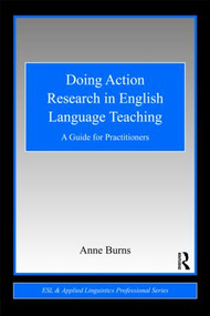 Doing Action Research in English Language Teaching (A Guide for Practitioners) - 9780415991452 by Anne Burns, 9780415991452