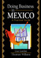 Doing Business in Mexico (A Practical Guide) - 9780789015952 by Robert E Stevens, David L Loudon, Gus Gordon, Thurmon Williams, 9780789015952