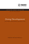Doing Development (Government, NGOs and the rural poor in Asia) - 9780415847117 by Richard Holloway, 9780415847117