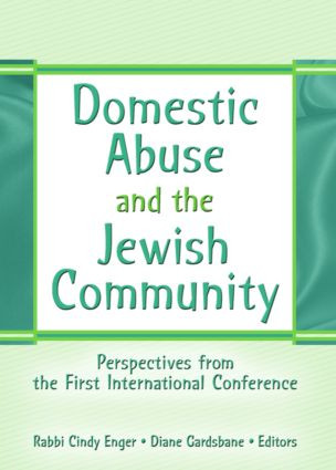 Domestic Abuse and the Jewish Community (Perspectives from the First International Conference) - 9780789029706 by Diane Gardsbane, Rabbi Cindy Enger, 9780789029706