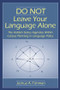 DO NOT Leave Your Language Alone (The Hidden Status Agendas Within Corpus Planning in Language Policy) - 9780805850246 by Joshua A. Fishman, 9780805850246