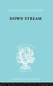 Down Stream (Failure in the Grammar School) - 9780415863964 by R. R. Dale, S. Griffith, 9780415863964