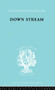 Down Stream (Failure in the Grammar School) - 9780415863964 by R. R. Dale, S. Griffith, 9780415863964