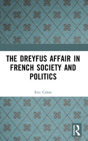 The Dreyfus Affair in French Society and Politics - 9780582276789 by Eric Cahm, 9780582276789