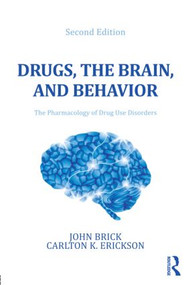 Drugs, the Brain, and Behavior (The Pharmacology of Drug Use Disorders) - 9780789035288 by John Brick, Carlton K. Erickson, 9780789035288