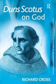 Duns Scotus on God by Richard Cross, 9780754614036