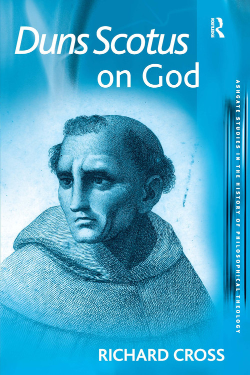 Duns Scotus on God by Richard Cross, 9780754614036