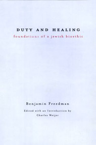 Duty and Healing (Foundations of a Jewish Bioethic) by Benjamin Freedman, 9780415921800
