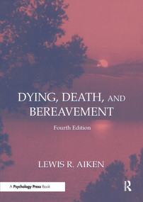 Dying, Death, and Bereavement - 9780805835045 by Lewis R. Aiken, 9780805835045